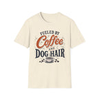 Fueled By Coffee And Dog Hair T-Shirt