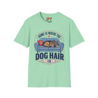 Home is Where The Dog Hair Is T-Shirt