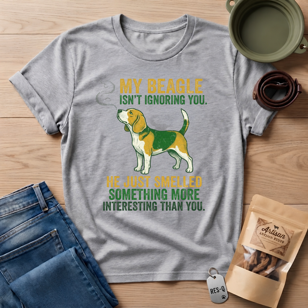 My Beagle Ignoring You T-Shirt