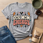 Dog Mom Energy T-Shirt