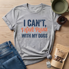 Plans With My Dogs T-Shirt