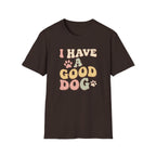 I Have A Good Dog Retro T-Shirt