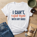 Plans With My Dogs T-Shirt