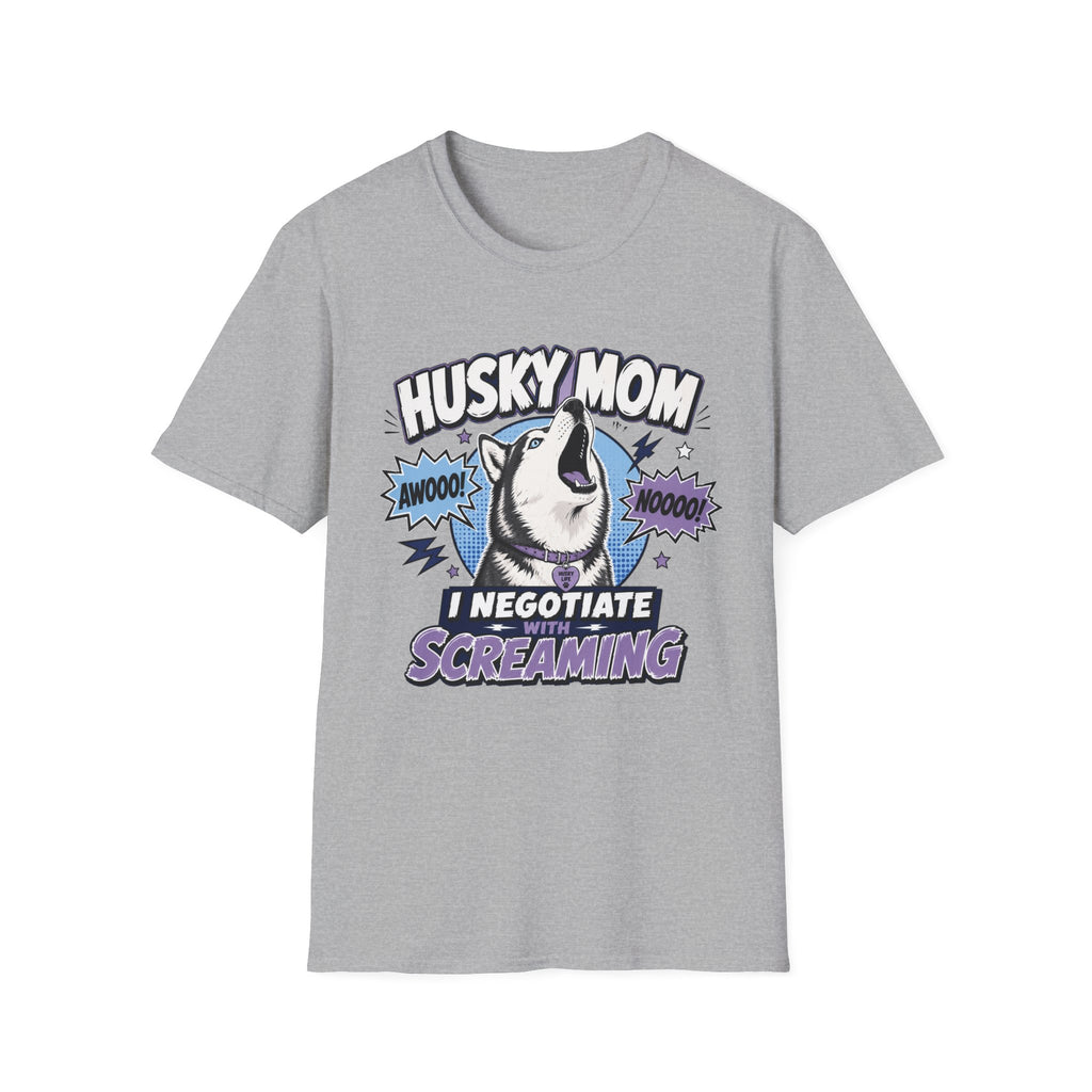 Husky Mom I Negotiate With Screaming T-shirt