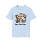 That's What I Do I Break Things I Eat Stuff Graphic T-Shirt