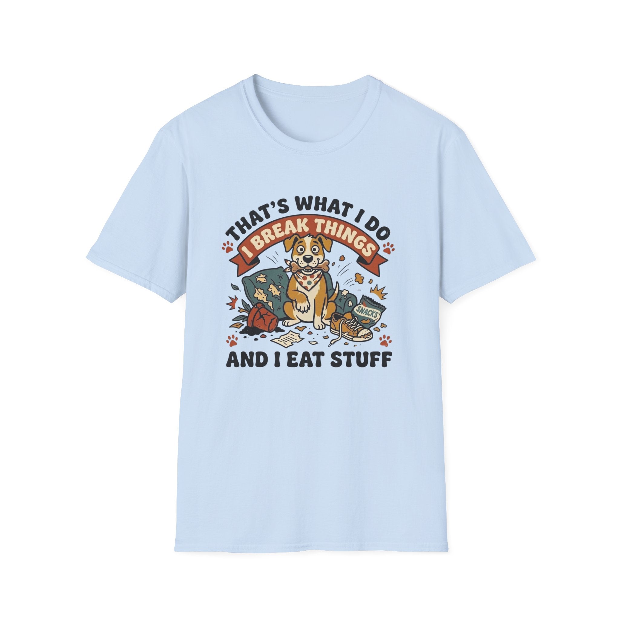 That's What I Do I Break Things I Eat Stuff Graphic T-Shirt