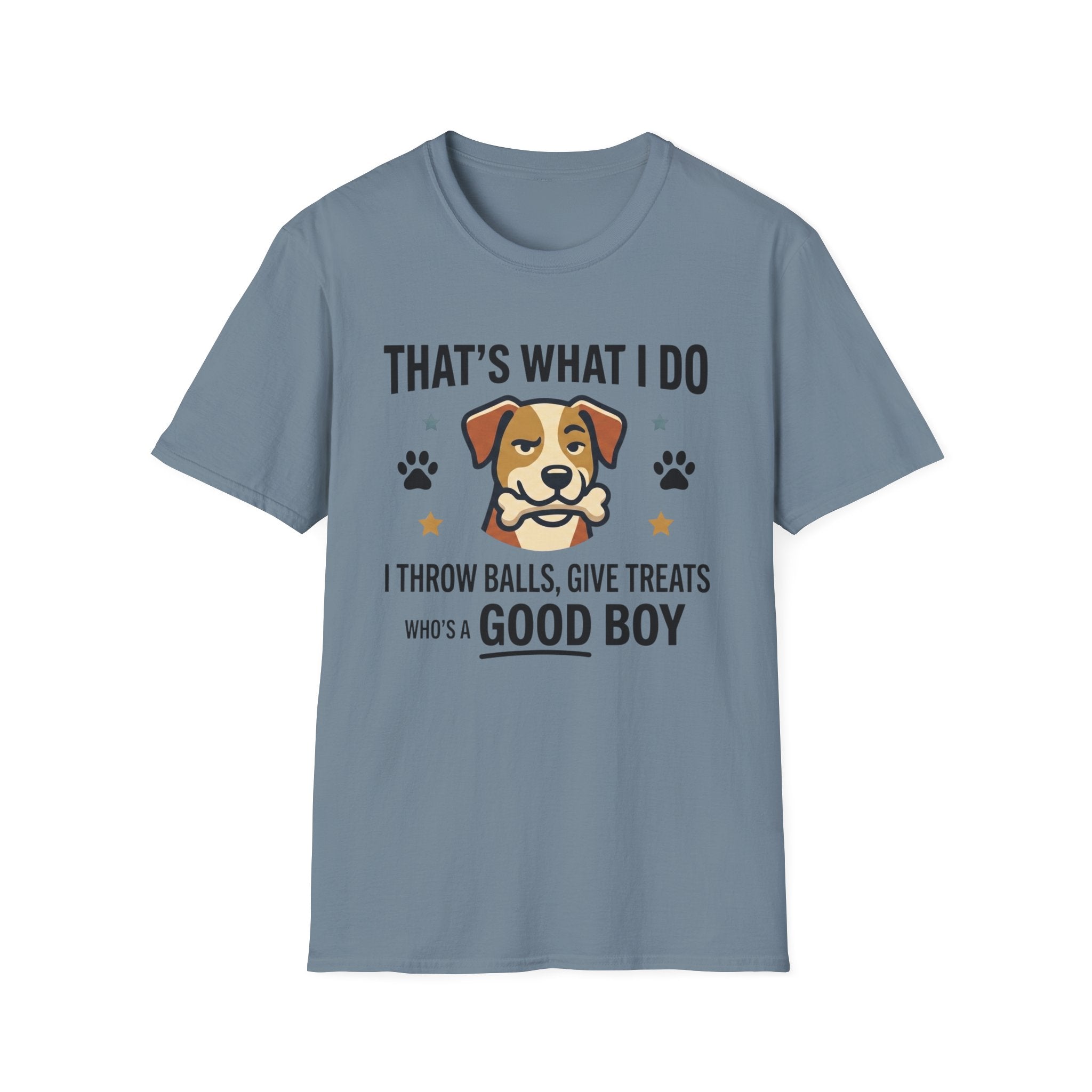 That's What I Do Throw Balls Give Treats Who's A Good Boy T-Shirt