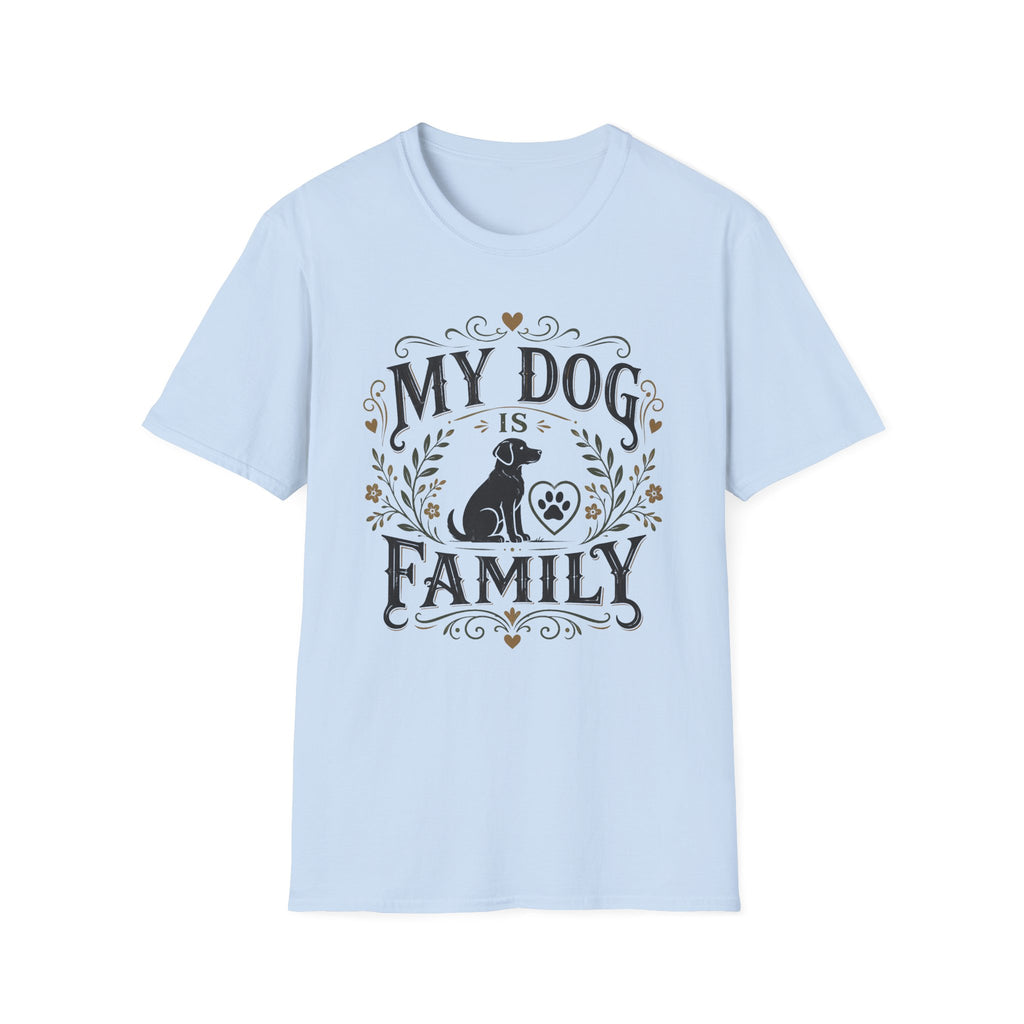 My Dog Is Family T-Shirt