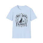 My Dog Is Family T-Shirt