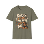 Sorry I Can't T-Shirt