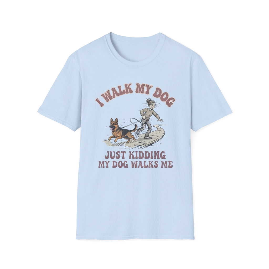 My Dog Walks Me T-Shirt