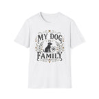 My Dog Is Family T-Shirt