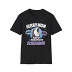 Husky Mom I Negotiate With Screaming T-shirt