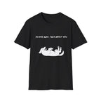 My Dog and I Talk About You T-Shirt