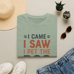 I Came I Saw I Pet The Dog T-Shirt
