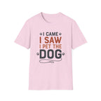 I Came I Saw I Pet The Dog T-Shirt