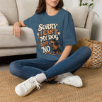 Sorry I Can't T-Shirt