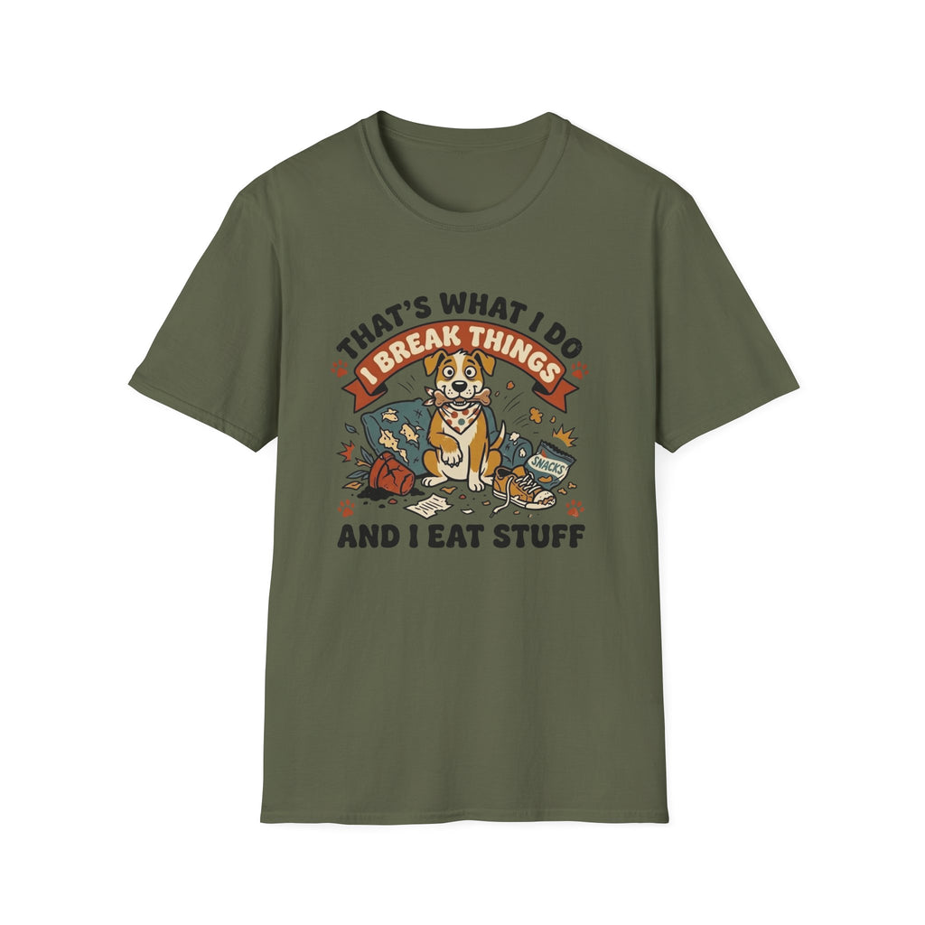 That's What I Do I Break Things I Eat Stuff Graphic T-Shirt