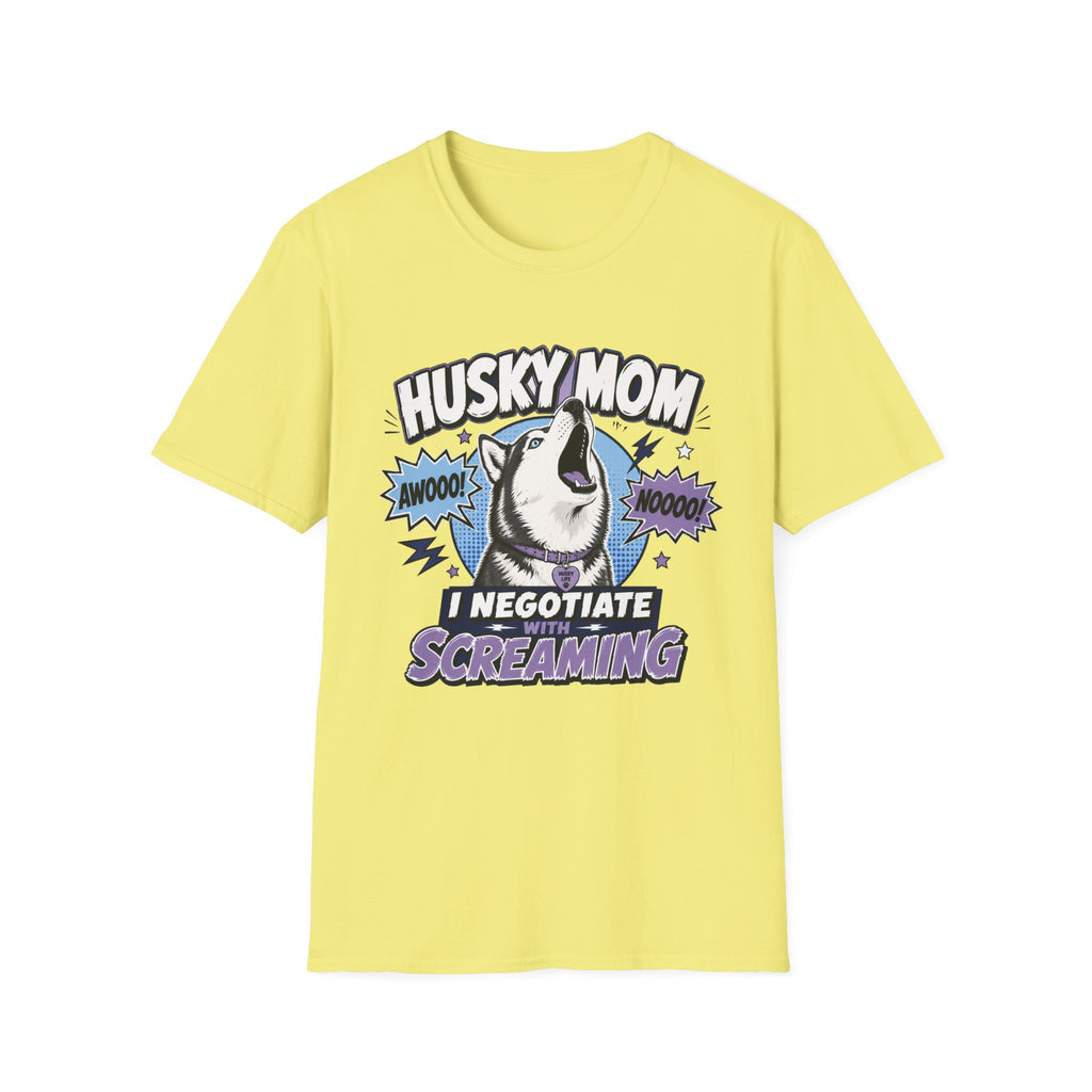 Husky Mom I Negotiate With Screaming T-shirt