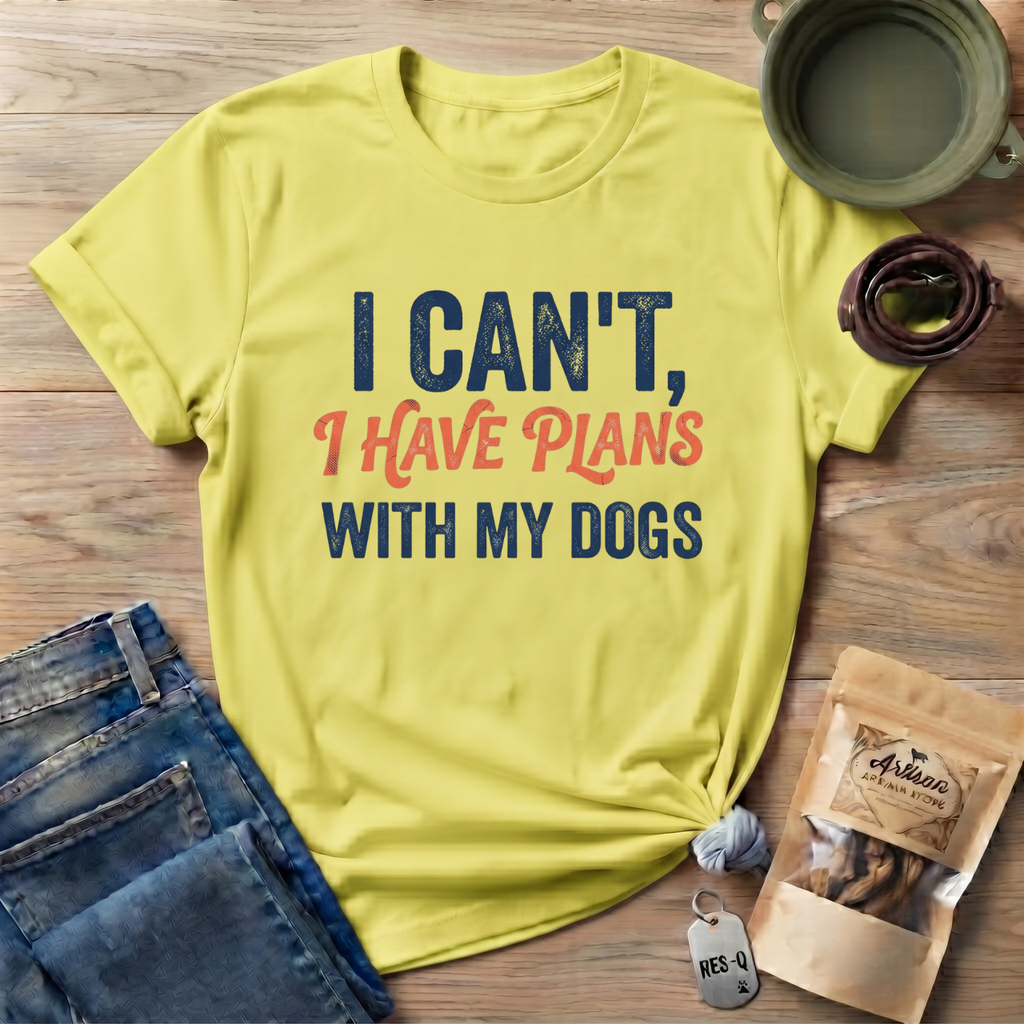 Plans With My Dogs T-Shirt