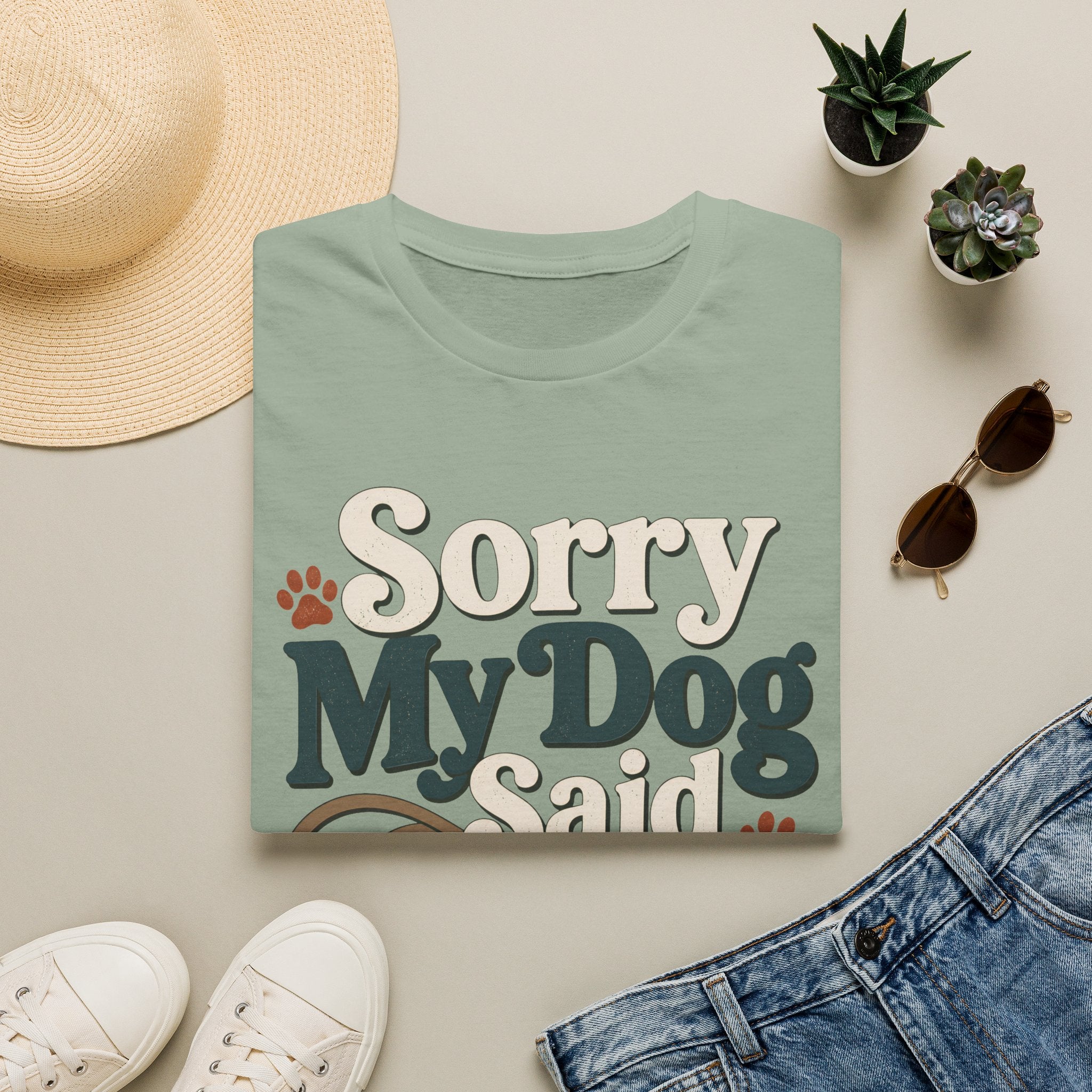 Sorry My Dog Said No T-Shirt