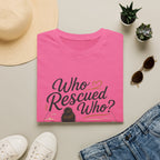 Who Rescued Who 2 T-Shirt