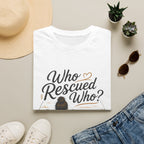 Who Rescued Who 2 T-Shirt