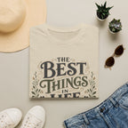 Best Things in Life T-Shirt