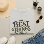 Best Things in Life T-Shirt
