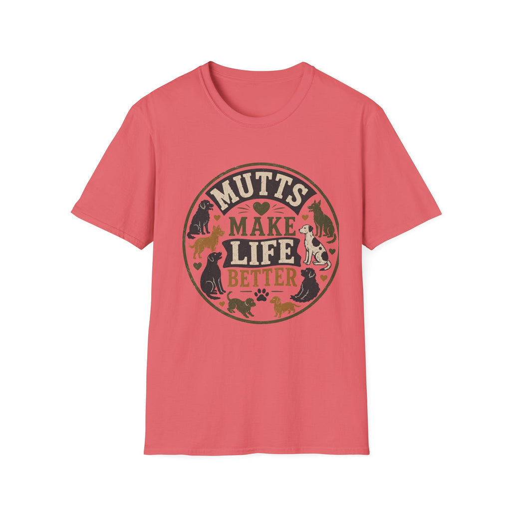Mutts Make Life Better T-Shirt