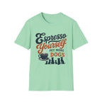 Espresso Yourself Pet More Dogs T-Shirt