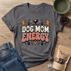 Dog Mom Energy T-Shirt