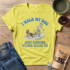 I Walk My Dog T-Shirt