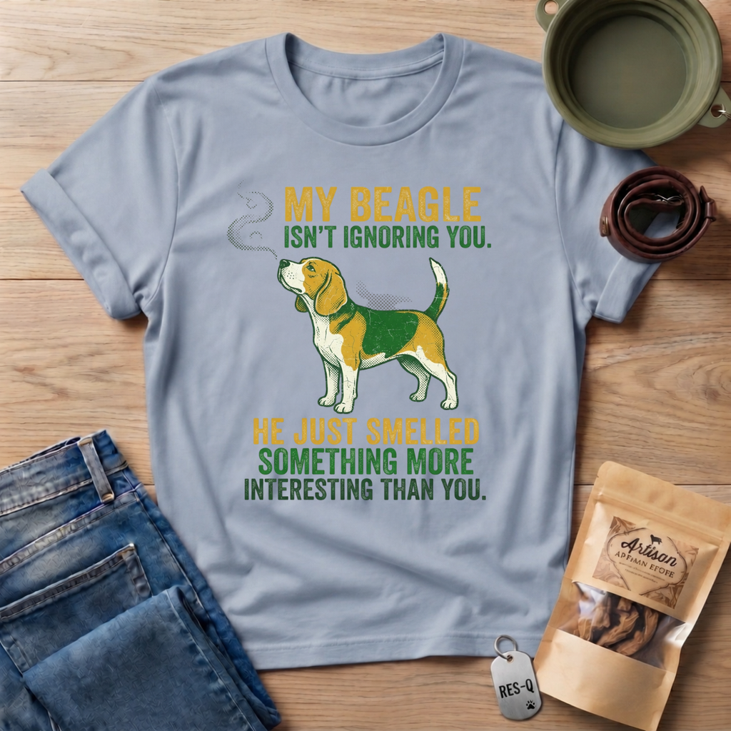 My Beagle Ignoring You T-Shirt