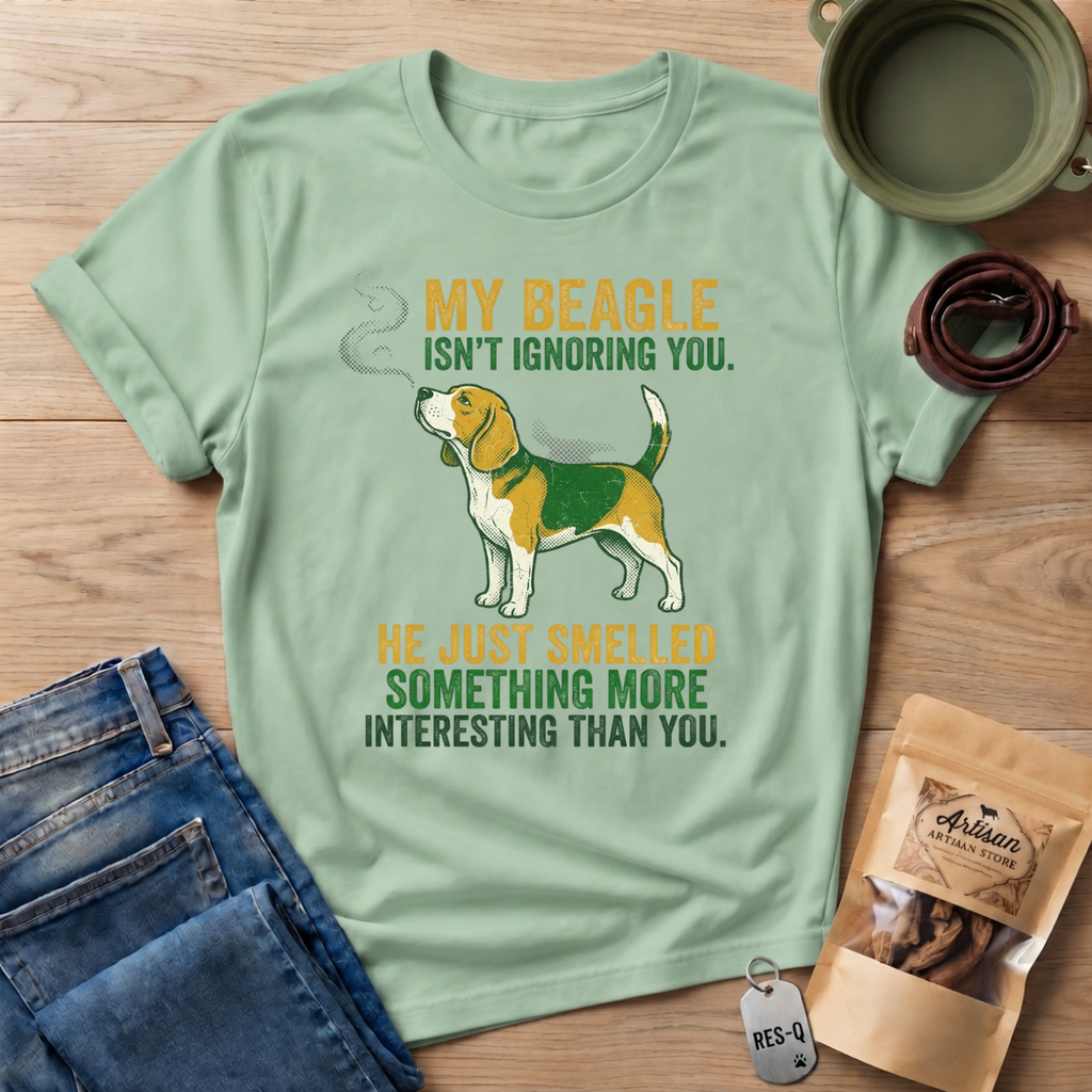 My Beagle Ignoring You T-Shirt