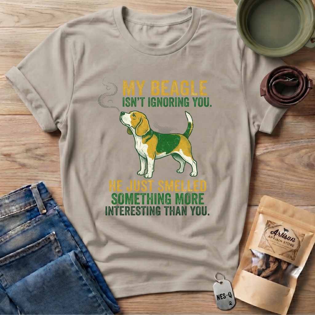 My Beagle Ignoring You T-Shirt