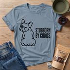Stubborn T-Shirt